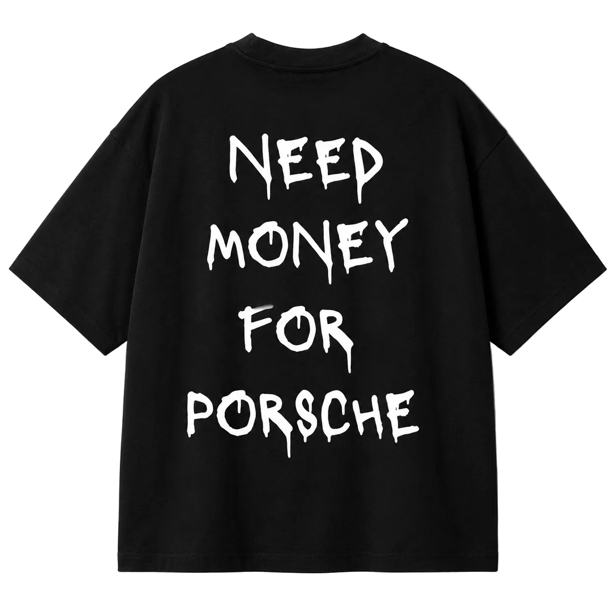 NEED MONEY FOR PORSCHE - T-SHIRT