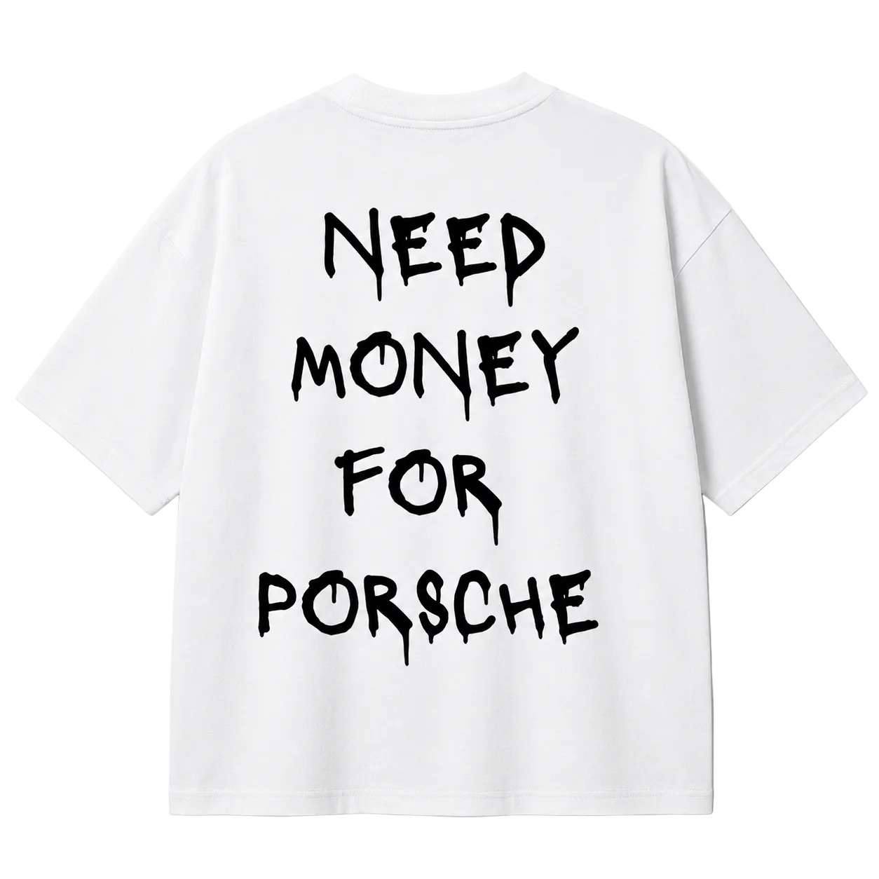 NEED MONEY FOR PORSCHE - T-SHIRT